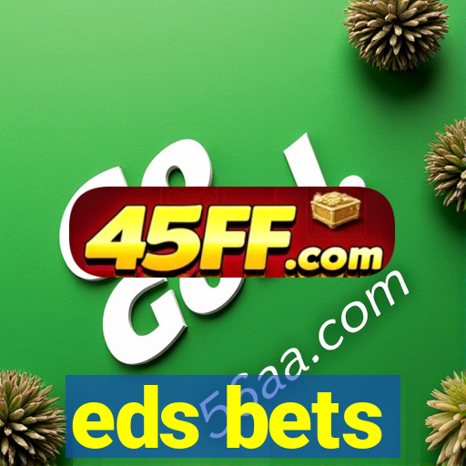 eds bets